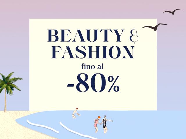 Beauty & Fashion fino al -80%