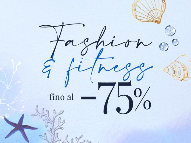 Fashion & Fitness fino al -75%