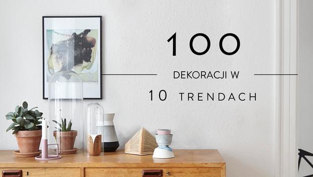 100 dekoracji w 10 trendach
