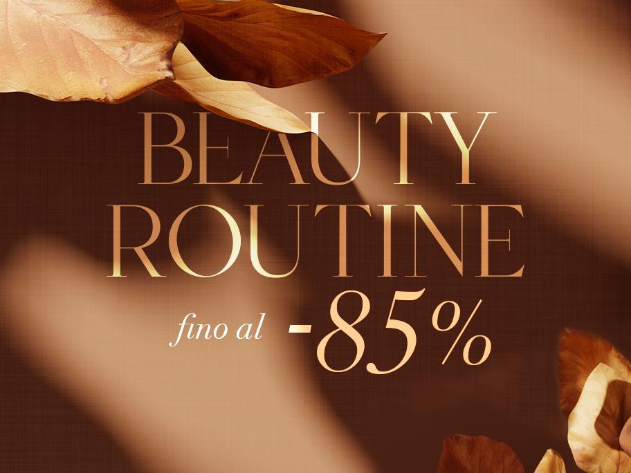 Beauty Routine fino al -85%